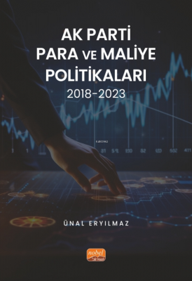 AK Parti Para ve Maliye Politikaları 2018-2023 Ünal Eryılmaz