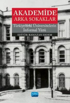 Akademide Arka Sokaklar - Türkiye' deki Üniversitelerin İnformal Yüzü 