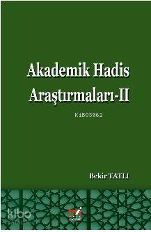 Akademik Hadis Araştırmaları -II Bekir Tatlı