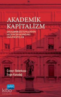 Akademik Kapitalizm - Sıralama Sistemlerinin Hegemonyasındaki Üniversi