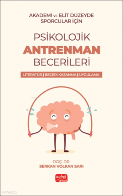 Akademik ve Elit Düzeyde Sporcular İçin Psikolojik Antrenman Beceriler