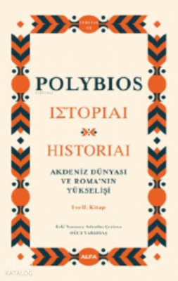 Akdeniz Dünyası ve Roma'nın Yükselişi;I ve II. Kitap Polybios