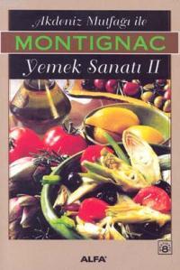 Akdeniz Mutfağı İle Yemek Sanatı II Michel Montignac