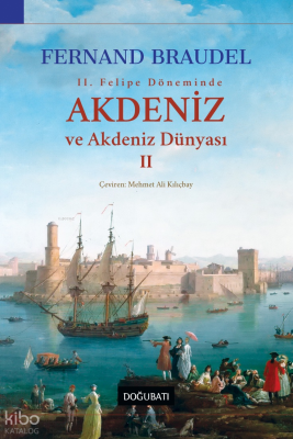 Akdeniz ve Akdeniz Dünyası - II (Ciltli) Fernand Braudel