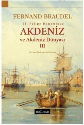 Akdeniz ve Akdeniz Dünyası-III Fernand Braudel