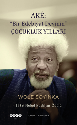 Ake: "Bir Edebiyat Devinin Çocukluk Yılları" Wole Soyinka