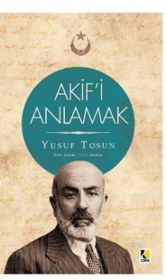 Akif'i Anlamak Yusuf Tosun