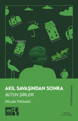 Akıl Savaşından Sonra - Bütün Şiirleri Dylan Thomas