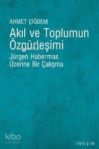 Akıl ve Toplumun Özgürleşimi Ahmet Çiğdem