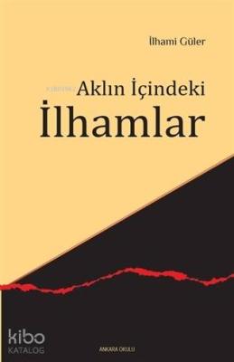 Aklın İçindeki İlhamlar İlhami Güler