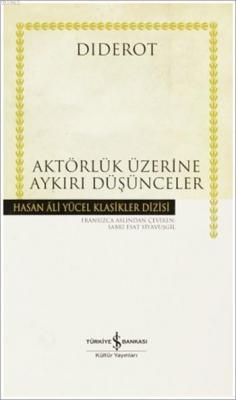 Aktörlük Üzerine Aykırı Düşünceler (Ciltli) Diderot