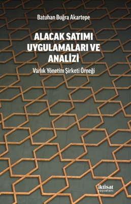 Alacak Satımı Uygulamalara ve Analizi - Varlık Yönetim Şirketi Örneği 