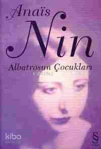 Albatrosun Çocukları Anais Nin