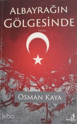 Albayrağın Gölgesinde Osman Kaya