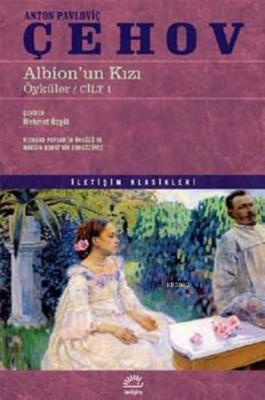 Albion'un Kızı; Öyküler/Cilt 1 Anton Pavloviç Çehov