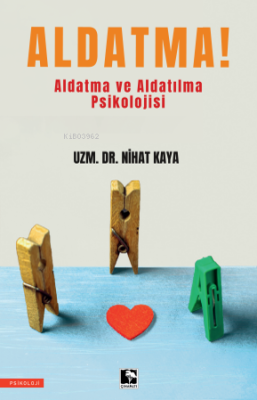 Aldatma! - Aldatma Ve Aldatılma Psikolojisi Nihat Kaya