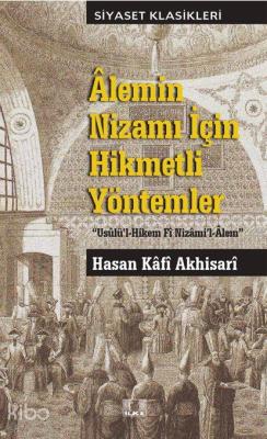 Alemin Nizami İçin Hikmetli Yöntemler Hasan Kâfî Akhisarî