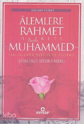 Âlemlere Rahmet Hazreti Muhammed Gülhan Yılmaz