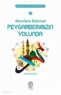 Alemlere Rahmet Peygamberimizin Yolunda Yunus Çelik