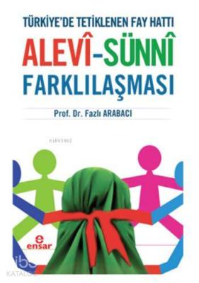 Alevî-Sünnî Farklılaşması Fazlı Arabacı