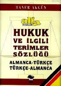 Alfa Hukuk ve İlgili Terimler Sözlüğü Taner Akgün