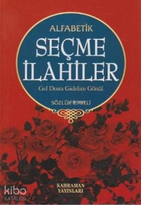 Alfabetik Seçme İlahiler Gel Dosta Gidelim Gönül / Sözlük İlaveli Kole