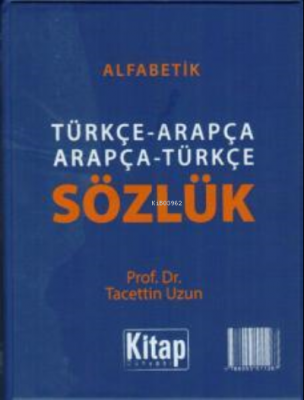 Alfabetik Türkçe-Arapça Arapça Türkçe Sözlük Tacettin Uzun