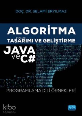 Algoritma Tasarımı ve Geliştirme - Java ve C# Programlama Dili Örnekle