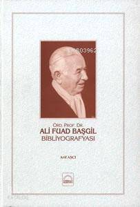 Ali Fuad Başgil Bibliyografyası Arif Aşçı