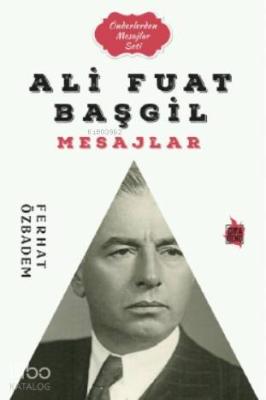 Ali Fuat Başgil Mesajlar Ferhat Özbadem