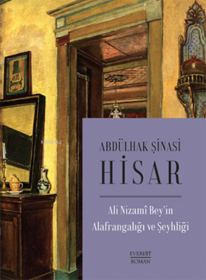 Ali Nizami Bey’in Alafrangalığı ve Şeyhliği Abdülhak Şinasi Hisar