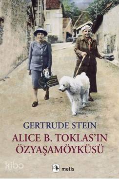 Alice B. Toklas'ın Özyaşamöyküsü Gertrude Stein