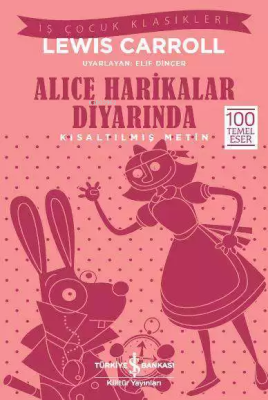 Alice Harikalar Diyarında (Kısaltılmış Metin) Lewis Carroll