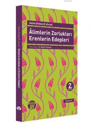 Alimlerin Zorlukları Erenlerin Edepleri Selim Divane El-Kırımi