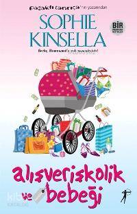 Alışverişkolik ve Bebeği Sophie Kinsella