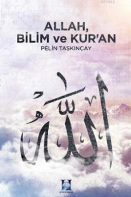 Allah, Bilim ve Kur'an Pelin Taşkınçay