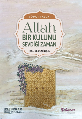 Allah Bir Kulunu Sevdiği Zaman Halime Demireşik