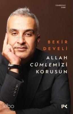 Allah Cümlemizi Korusun Bekir Develi