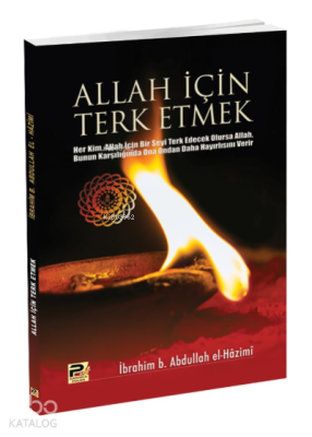 Allah İçin Terk Etmek İbrahim B. Abdullah el - Hazimi