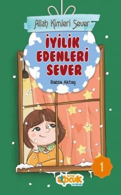 Allah Kimleri Sever Serisi 1 - İyilik Edenleri Sever Rabia Aktaş