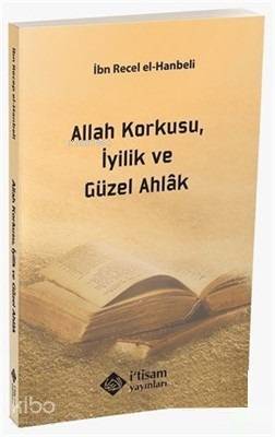 Allah Korkusu İyilik ve Güzel Ahlak İbni Recep El Hanbeli