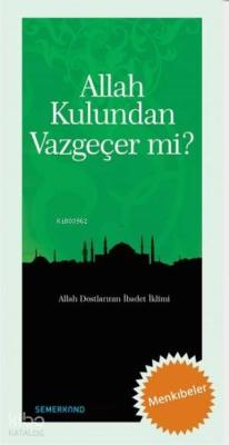 Allah Kulundan Vazgeçer mi? Bekir Nas