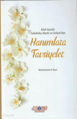 Allah Rasûlü Sallahu Aleyhi Ve Sellem'Den Hanımlara Tavsiyeler Muhamme