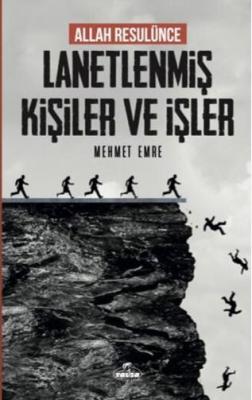 Allah Rasulünce Lanetlenmiş Kişiler ve İşler Mehmet Emre