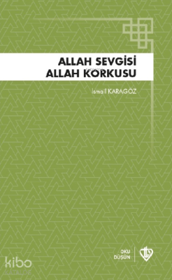 Allah Sevgisi ;Allah Korkusu İsmail Karagöz