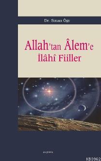 Allah'tan Aleme İlahi Fiiller Sinan Öge