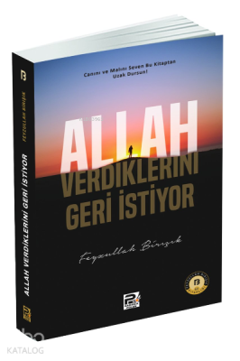 Allah Verdiklerini Geri İstiyor Feyzullah Birışık