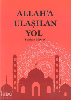 Allah'a Ulaşılan Yol Sadıkun Mevlud