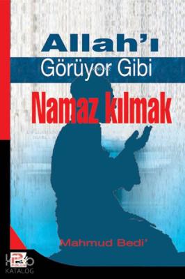 Allahı Görüyor Gibi Namaz Kılmak Mahmut Bedi