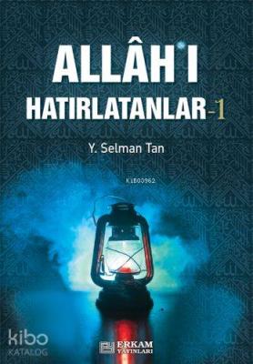 Allah'ı Hatırlatanlar-1 Y. Selman Tan